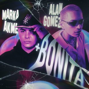 Marka Akme, Alan Gomez – + Bonita